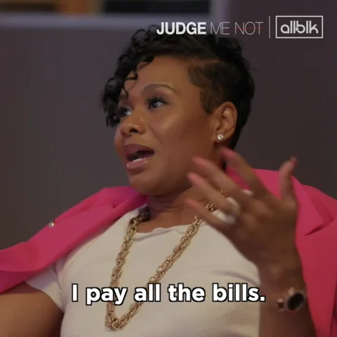 Chyna Layne from Judge Me Not says, "I pay all the bills."