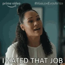A woman says, 'I hate that job.'