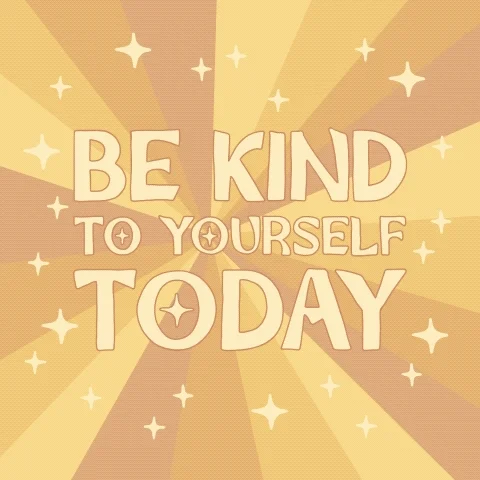 A sparkling graphic that reads, 'Be kind to yourself today.'