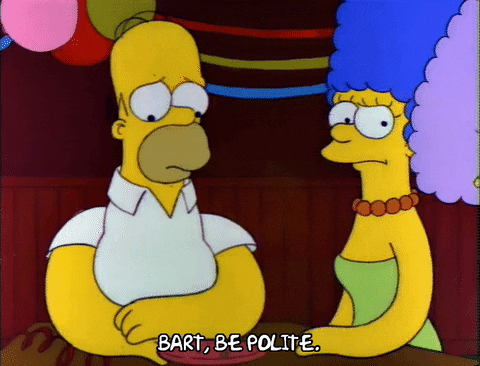 Marge Simpson is saying, 'Bart, be polite'.