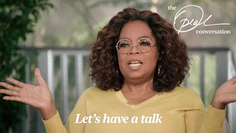 Oprah Winfrey saying, 'Let's have a talk.'