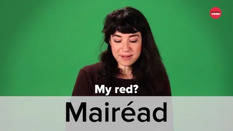 A woman tries to pronounce the Irish name Mairéad as 'My red?'