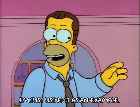 Homer Simpson saying, 'I'm just using it as an example.'