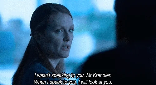 Julianne Moore says ,'I wasn't speaking to you, Mr. Krendler. When I speak to you, I will look at you.