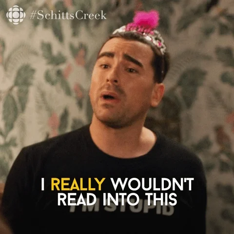 David Rose from Schitt's Creek shaking his head saying, 'I really wouldn't read into this' 