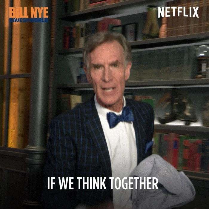Bill Nye excitedly points to the viewer while overlaid text reads, 'good things are going to happen if we think together'