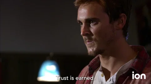 Man saying, 'Trust is earned.'