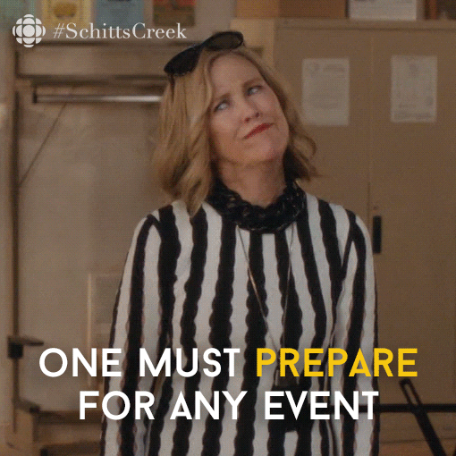 schitts creek GIF by CBC: One must prepare for any event