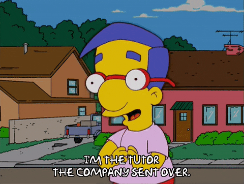 Milhouse from The Simpsons saying I am the tutor the company sent over.