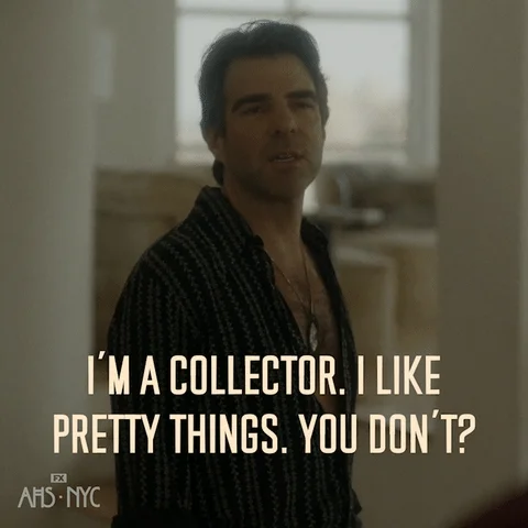Sam from American Horror Story says, "I'm a collector. I like pretty things. You don't?"