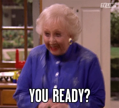 A TV show character asking 'You ready?'