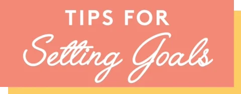 An animated graphic with text that reads: "Tips for Setting Goals"
