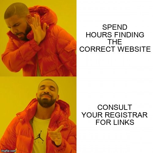 Drake says now to 'spend hours finding the correct website' and yes to 'Consult your registrar for links!'