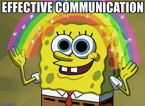 spongebob with rainbow and caption 'effective communication'