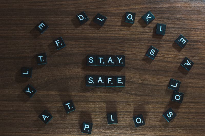  Letter tiles being put together that states, 'Stay Safe'.