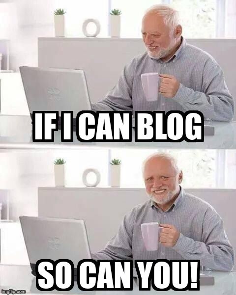 An elderly man in front of a laptop saying, 'If I can blog, so can you!'