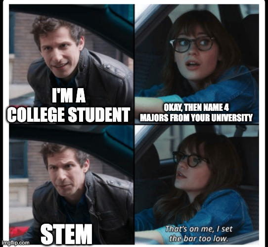 Meme featuring two young college students discussing STEM and other majors.