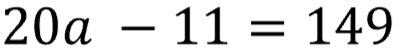 20 times 'a' minus 11 equals 149