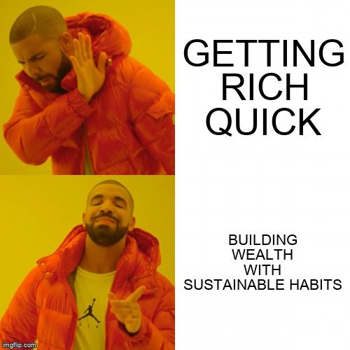 Drake disagreeing with 'getting rich quick' but agreeing with 'building wealth with sustainable habits'