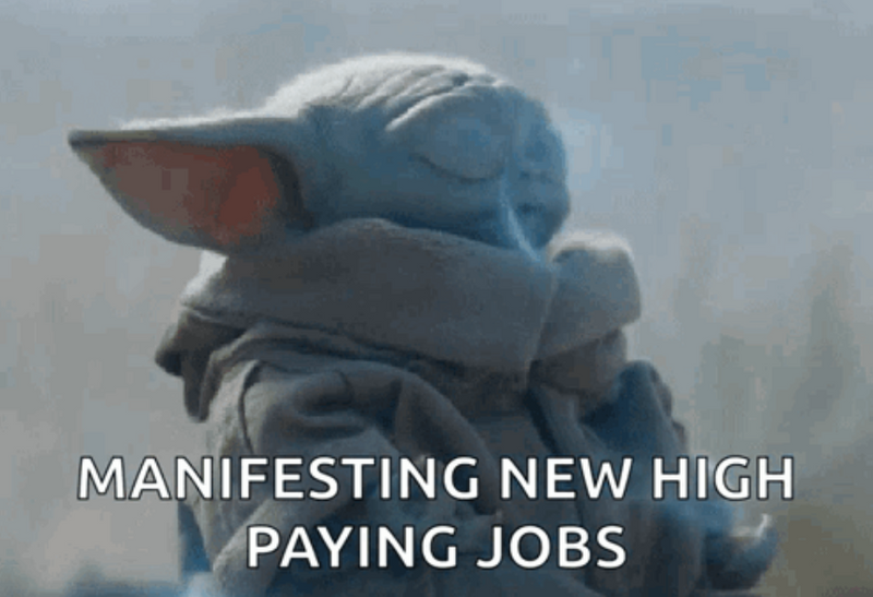 Grogu from Star Wars meditating, with text:  'Manifesting new high paying jobs'.