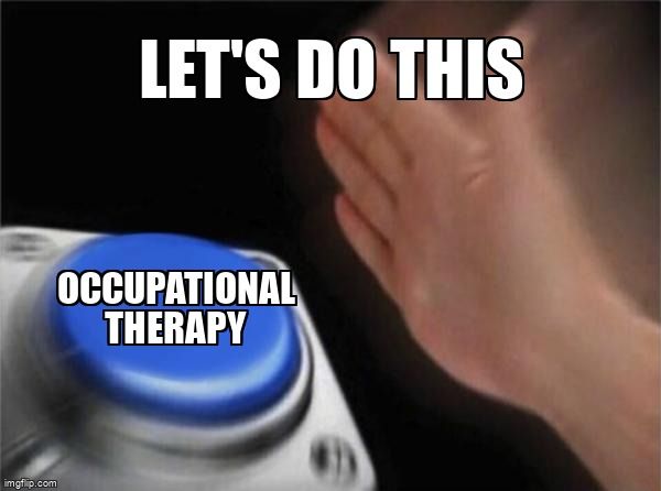 A hand hitting a button labelled 'occupational therapy'