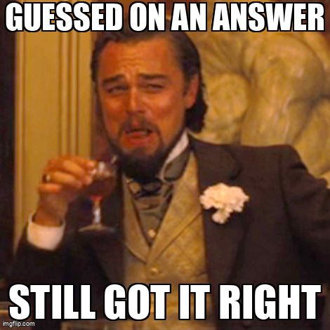 Leonardo Dicaprio laughs with a cocktail in his hand. The text reads: "Guessed on an answer, still got it right."