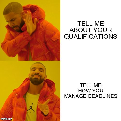 Drake saying no to qualifications, but yes to managing deadlines.