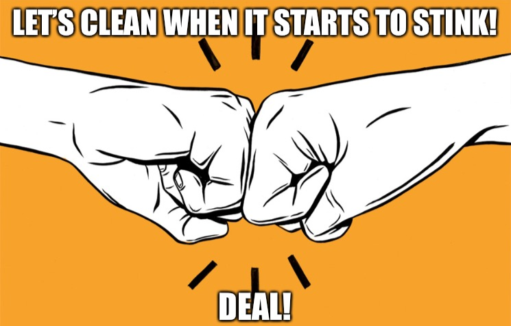 Two hands meeting in a fist bump. The text reads, 'Let's clean when it starts to stink!'