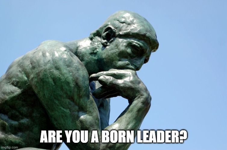 Rodin's statue 'The Thinker' over the text, 'Are you a born leader?'