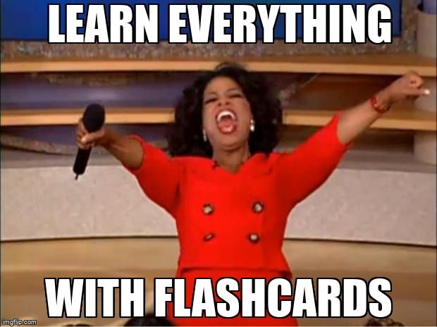 Oprah meme expressing: Learn everything with flashcards