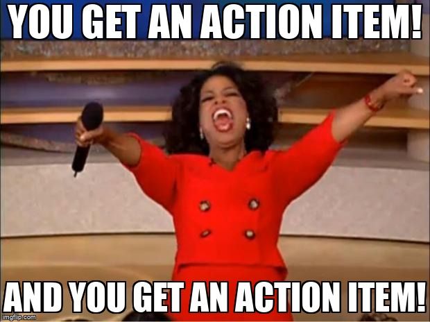 Oprah on stage saying, 'You get an action item! And you get an action item!'