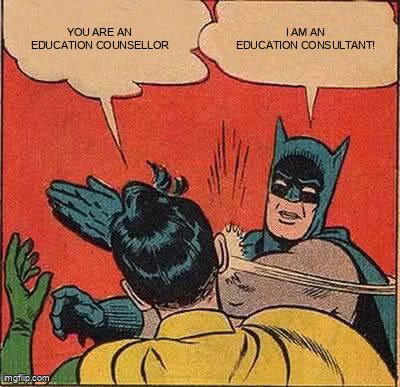 Robin: 'You are an education counsellor.' Batman: I am an education consultant!*