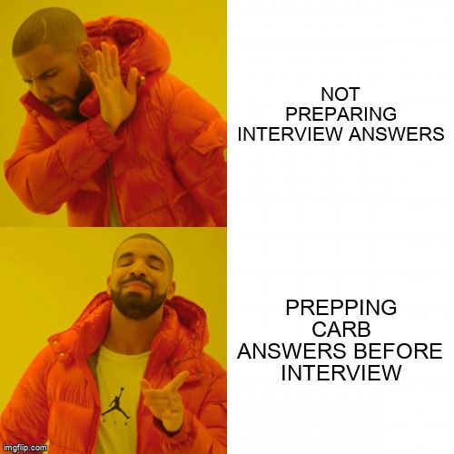 Drake saying no to 'not preparing interview answers' and yes to 'prepping CARB answers before interview'.