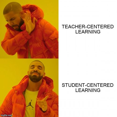 Drake looks disgusted at the phrase 'teacher-centered learning.' He looks excited by the phrase 'student-centered learning.'