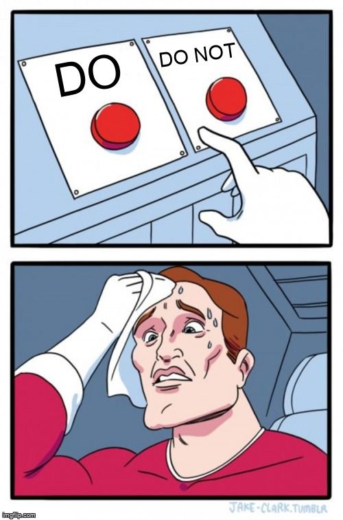 Meme of man struggling with the choice of pushing a button labeled 