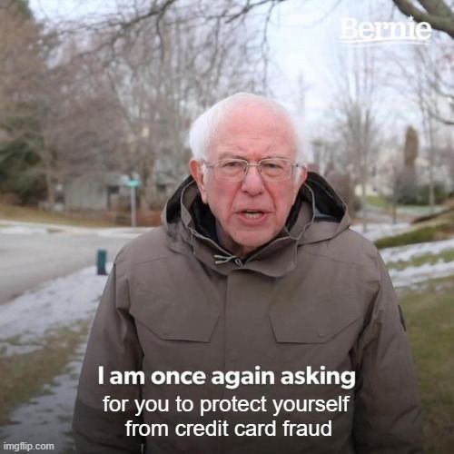 Bernie Sanders saying, 'I am once again asking you to protect yourself from credit card fraud.'