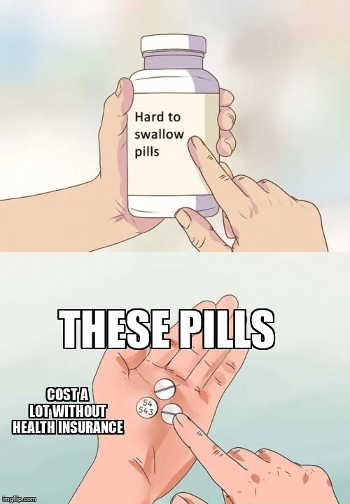 A person holding pills under the text, 'These pills cost a lot without health insurance.