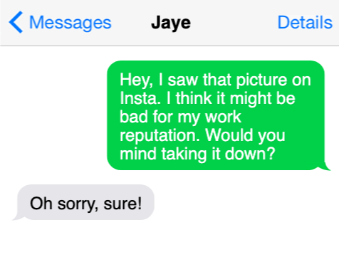 Text message from Jaye asking her friend to take down the picture because it could negatively affect her work reputation. 