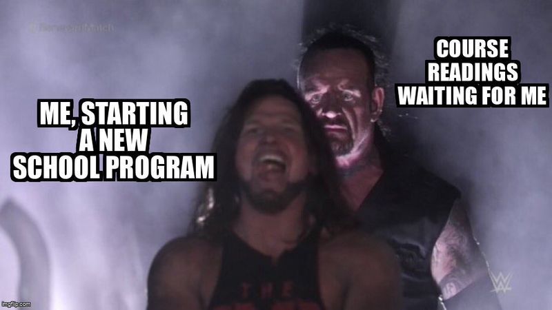 Meme of excited man: Me, starting a new school program. Behind him a menacing man represents Course Readings Waiting for Me.