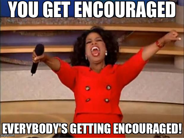 Oprah shouting, 'Everybody's getting encouraged!'
