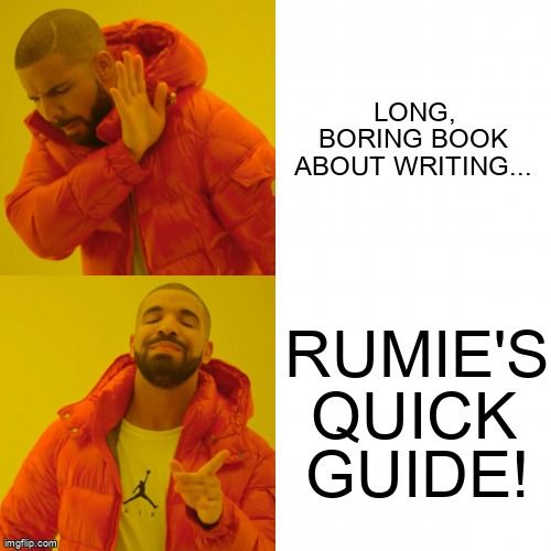 Drake saying no to 'long boring book about writing' and yes to 'Rumie's quick guide'.