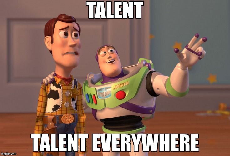 Toy Story meme with text, 'Talent, Talent Everywhere'