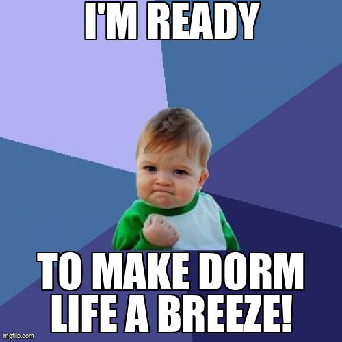 A child with a proud expression saying, 'I'm ready to make dorm life a breeze!'