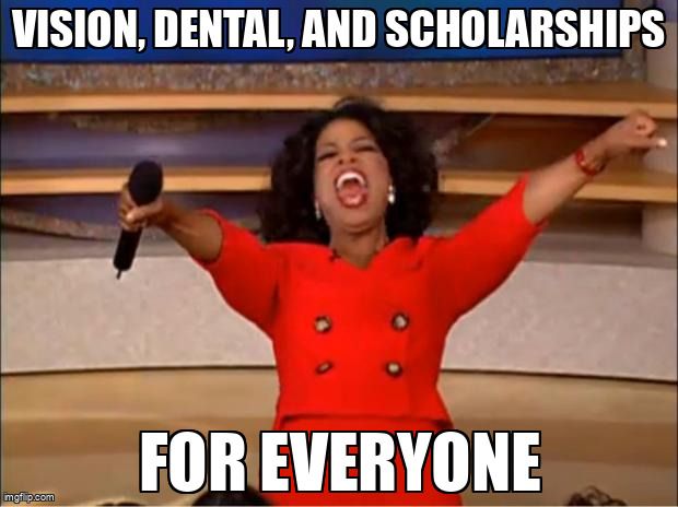 Oprah points enthusiastically to her audience and says, 'Vision, dental, and scholarships for everyone!'