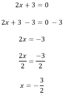 2 x + 3 = 0; Subtract 3 from both sides then divide by 2; x' = negative 3 over 2