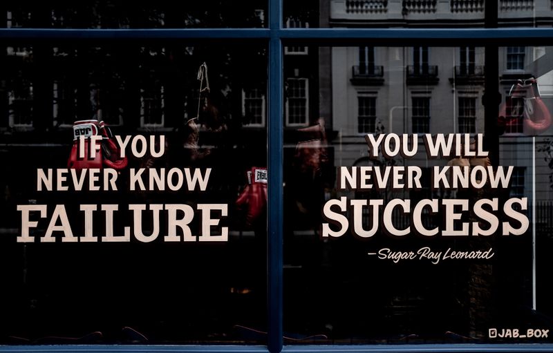 'I you never know failure, you will never know success.'