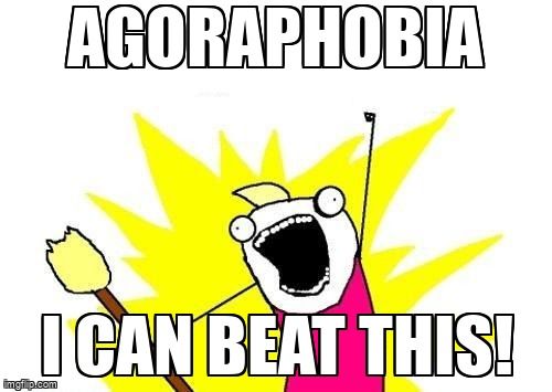 Meme: Agoraphobia - I can beat this