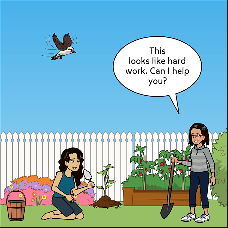 A neighbor offers help to another neighbor who is gardening: 'This looks like hard work. Can I help you?'