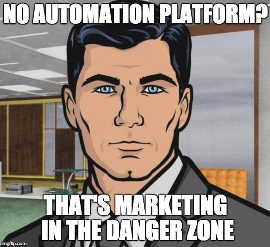 clipart of a man. Underlying text: No automation platform, that's marketing in the danger zone