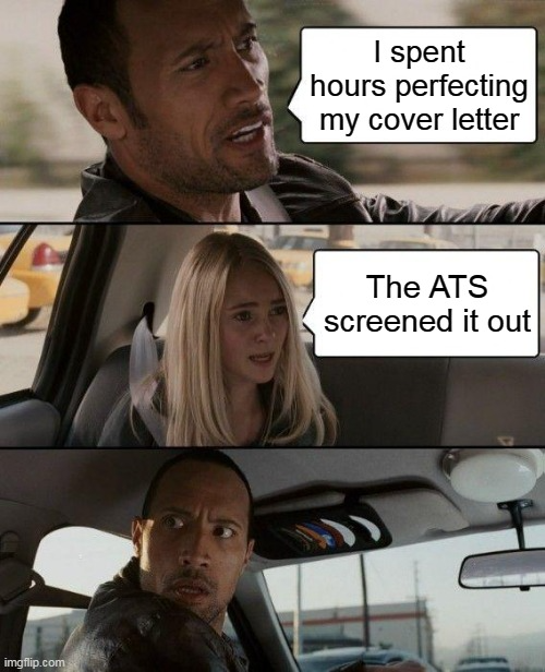 The Rock suprised meme- he perfected his cover letter but the ATS screened it out.